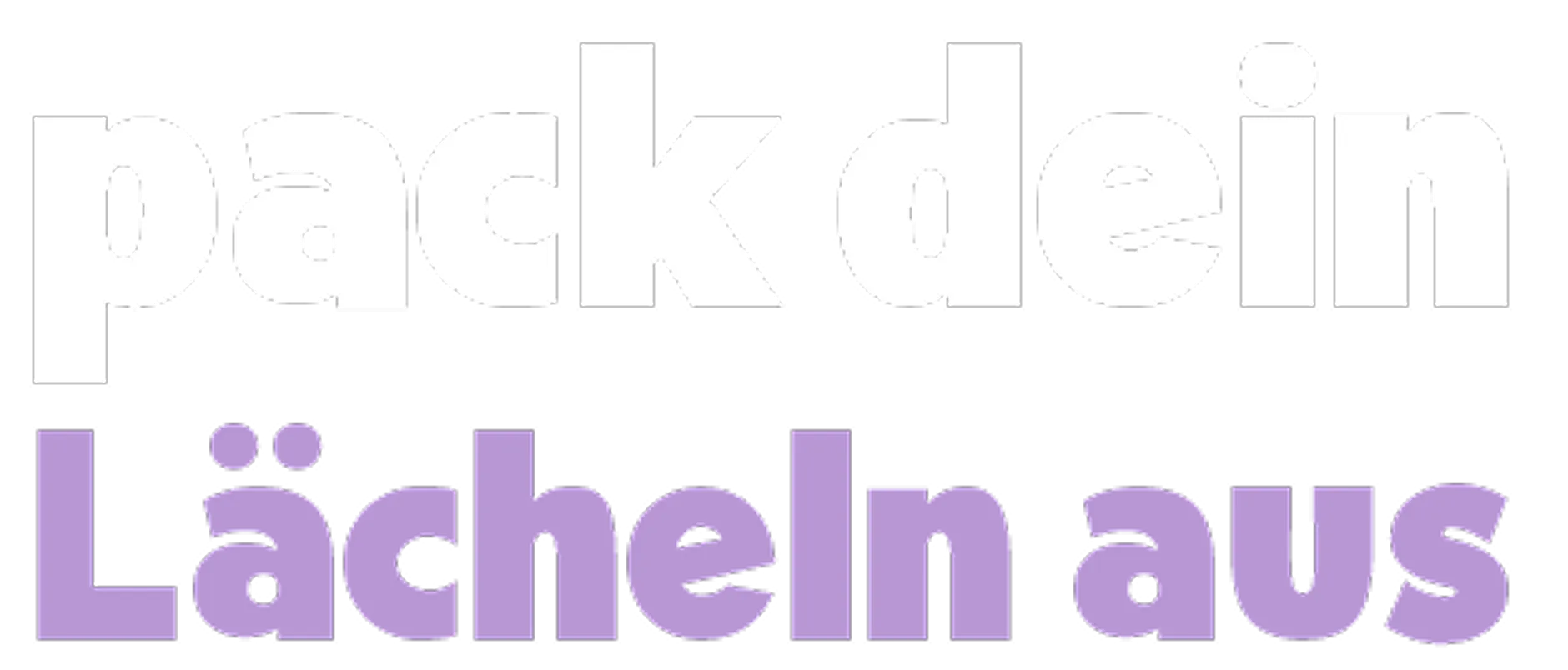 Pack Dein Lächeln aus