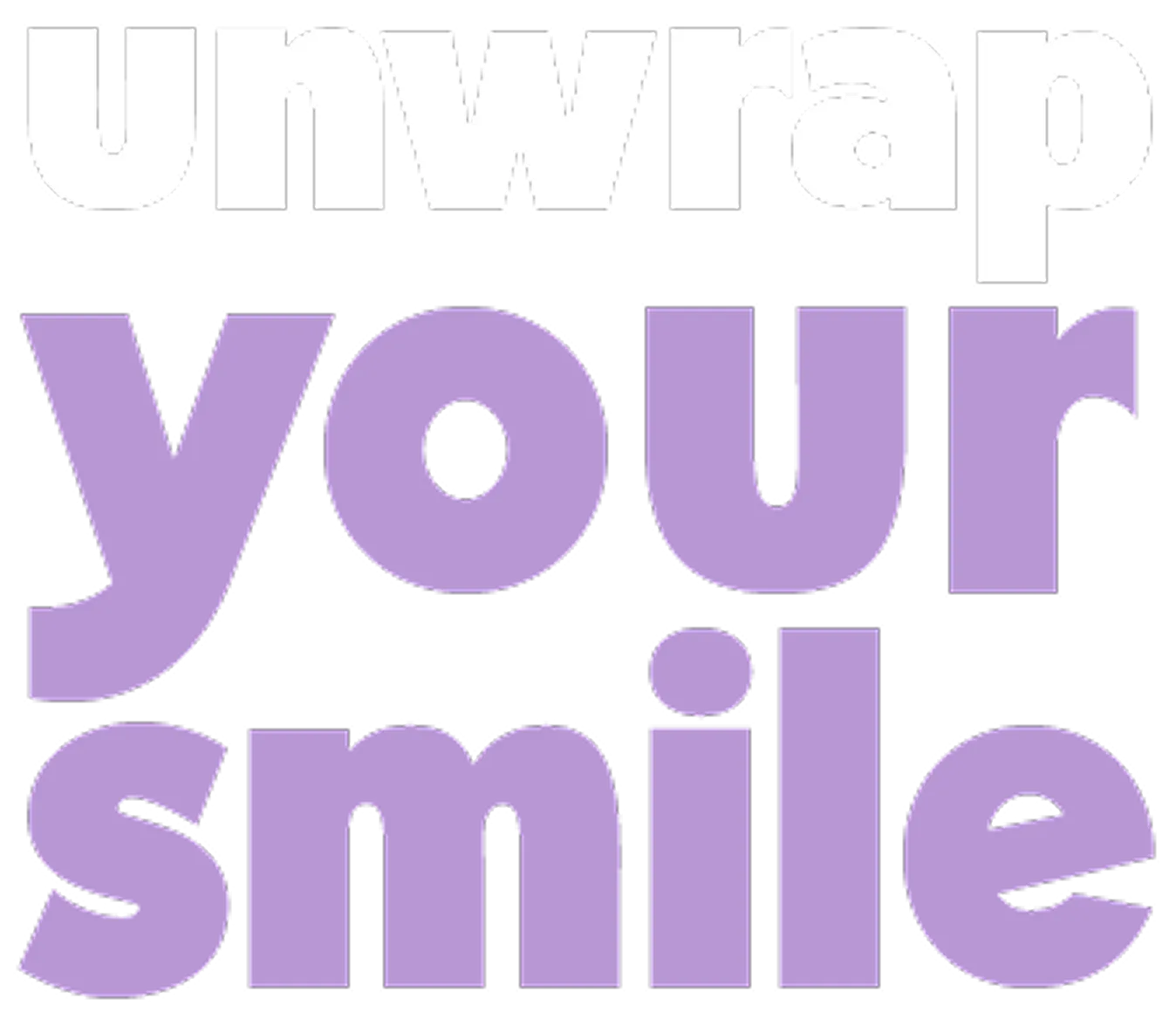 unwrap your smile